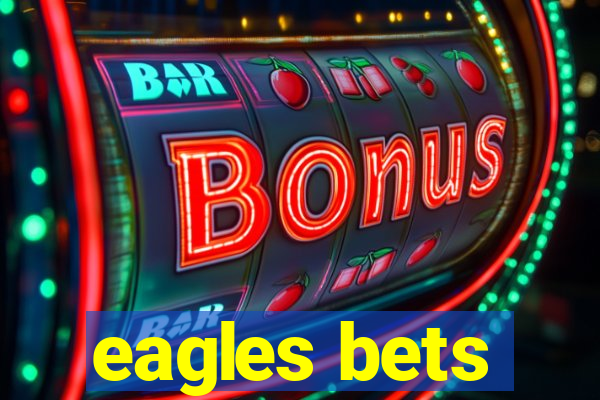 eagles bets